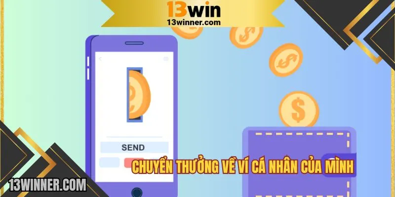 Chuyển thưởng về ví cá nhân của mình