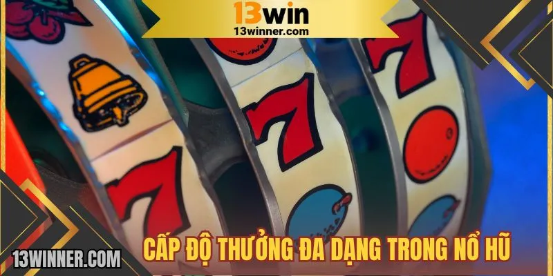 Hệ thống thưởng tỷ lệ hấp dẫn cho người chơi nổ hũ tại 13WIN