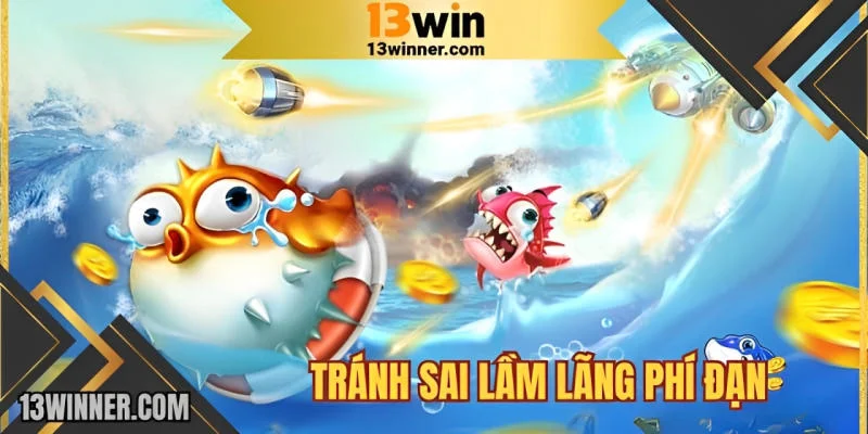 Mẹo chơi bắn cá may mắn tránh lãng phí đạn