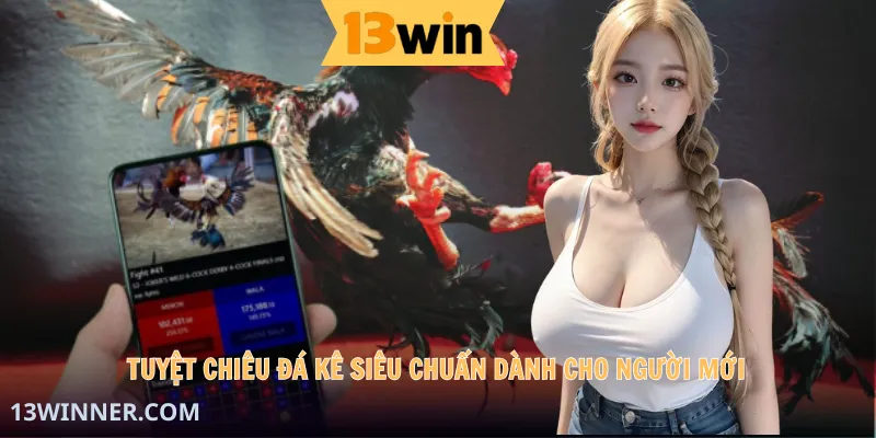 Tuyệt chiêu đá kê siêu chuẩn dành cho người mới